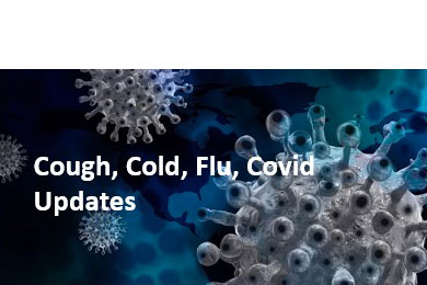 Cough, Cold, Flu, Covid updates